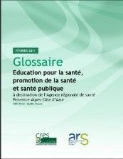 Glossaire éducation pour la santé, promotion de la santé et santé publique à destination de l'Agence régionale de santé Provence-Alpes-Cote d'Azur